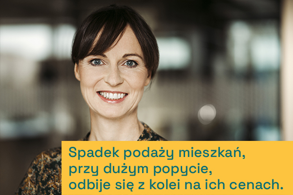 Aleksandra Goller, dyrektorka ds. sprzedaży i marketingu w Skanska Residential Development Poland:Spadek podaży mieszkań, przy dużym popycie, odbije się z kolei na ich cenach.